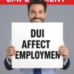 Will A Misdemeanor Dui Affect Employment